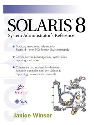 Solaris 8 System Administrator's Reference - Winsor, Janice