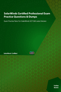 SolarWinds Certified Professional Exam Practice Questions & Dumps: Exam Practice Tests For SolarWinds SCP-500 Latest Version