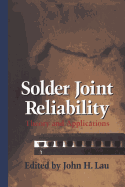 Solder Joint Reliability: Theory and Applications