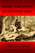 Soldier, Nurse and Spy in the Union Army