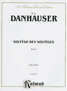 Solfege Des Solfeges, Volume I
