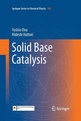 Solid Base Catalysis - Ono, Yoshio, and Hattori, Hideshi