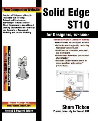 Solid Edge ST10 for Designers - Technologies, Cadcim, and Prof Sham Tickoo Purdue Univ