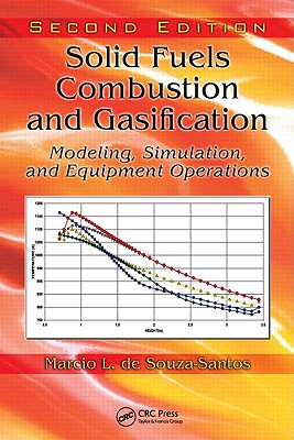 Solid Fuels Combustion and Gasification: Modeling, Simulation, and Equipment Operations - de Souza-Santos, Marcio L