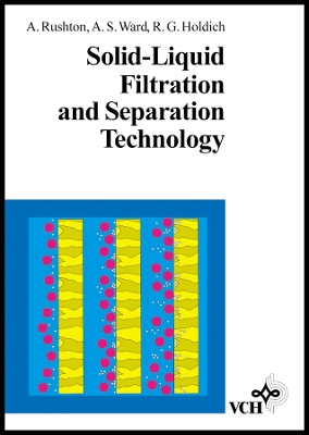 Solid-Liquid Filtration and Separation Technology: An Introduction - Rushton, Albert, and Ward, Anthony S, and Holdich, Richard G