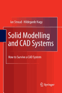 Solid Modelling and CAD Systems: How to Survive a CAD System