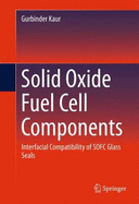 Solid Oxide Fuel Cell Components: Interfacial Compatibility of Sofc Glass Seals