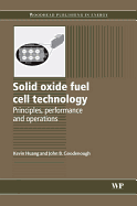 Solid Oxide Fuel Cell Technology: Principles, Performance and Operations