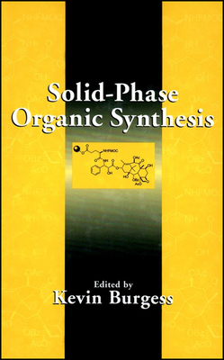 Solid-Phase Organic Synthesis - Burgess, Kevin