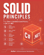 SOLID Principles: From Zero to Architect-Level Mastery in C# and .NET