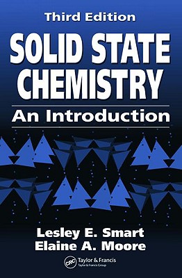 Solid State Chemistry: An Introduction, Third Edition - Smart, Lesley E, and Moore, Elaine A