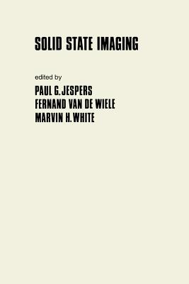 Solid State Imaging - Jespers, P (Editor), and Van De Wiele, F (Editor), and White, M H (Editor)