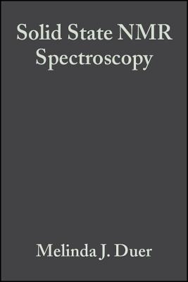 Solid State NMR Spectroscopy: Principles and Applications - Duer, Melinda J, Dr. (Editor)