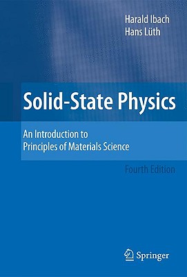 Solid-State Physics: An Introduction to Principles of Materials Science - Ibach, Harald, and L�th, Hans