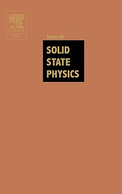 Solid State Physics: Volume 58 - Ehrenreich, Henry (Editor), and Spaepen, Frans (Editor)