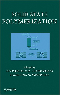 Solid State Polymerization - Papaspyrides, Constantine D, and Vouyiouka, Stamatina N