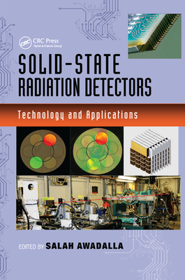 Solid-State Radiation Detectors: Technology and Applications - Awadalla, Salah (Editor)