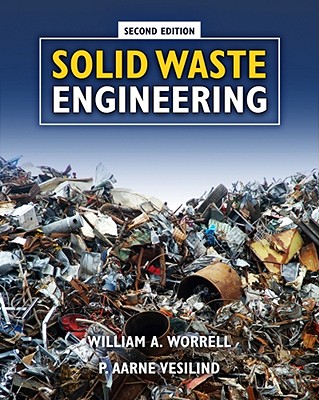 Solid Waste Engineering - Worrell, William A, and Vesilind, P Aarne