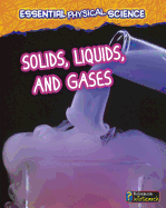 Solids, Liquids, and Gases