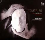 Solitaire: Solo Saxophone Masterpieces