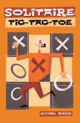 Solitaire Tic-Tac-Toe - Birken, Michael