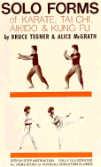 Solo Forms of Karate, Tai Chi, Aikido & Kung Fu