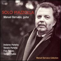 Solo Piazzolla - Manuel Barrueco (guitar)