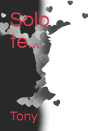 Solo te...