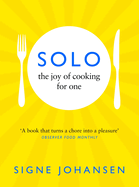 Solo: The Joy of Cooking for One