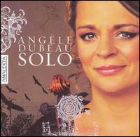 Solo - Ang�le Dubeau (violin); Blair Williams; Pierre Lebeau