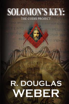 Solomon's Key the Codis Project: A Conspiracy Thriller - Weber, R Douglas, and Rollins, James S (Producer)