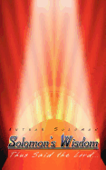 Solomon's Wisdom: Thus Said the Lord.