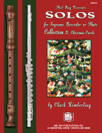 Solos for Soprano Recorder or Flute Collection 2: Christmas Carols