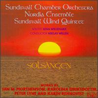 Solsangen - Sundsvall Wind Quintet; Sundsvall Chamber Orchestra; Niklas Will�n (conductor)