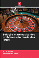 Solu??o matem�tica dos problemas da teoria dos jogos