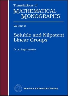Soluble and Nilpotent Linear Groups - Suprunenko, D.A.