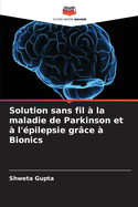 Solution sans fil ? la maladie de Parkinson et ? l'?pilepsie gr?ce ? Bionics