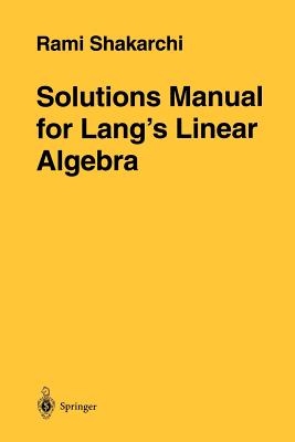 Solutions Manual for Lang's Linear Algebra - Shakarchi, Rami