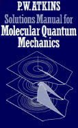 Solutions Manual for Molecular Quantum Mechanics