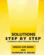 Solutions Step by Step: A Substance Abuse Treatment Manual