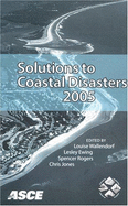 Solutions to Coastal Disasters 2005 - Wallendorf, Louise (Editor), and Ewing, Lesley (Editor), and Rogers, Spencer (Editor)