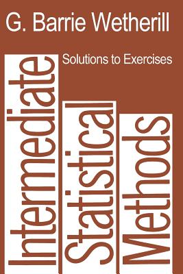 Solutions to Exercises in Intermediate Statistical Methods - Wetherill, G. Barrie