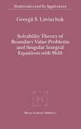 Solvability Theory of Boundary Value Problems and Singular Integral Equations with Shift