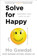 Solve for Happy: Engineer Your Path to Joy