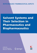 Solvent Systems and Their Selection in Pharmaceutics and Biopharmaceutics