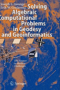 Solving Algebraic Computational Problems in Geodesy and Geoinformatics: The Answer to Modern Challenges