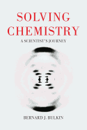 Solving Chemistry: A Scientist's Journey