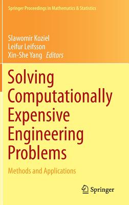 Solving Computationally Expensive Engineering Problems: Methods and Applications - Koziel, Slawomir (Editor), and Leifsson, Leifur (Editor), and Yang, Xin-She (Editor)