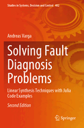 Solving Fault Diagnosis Problems: Linear Synthesis Techniques with Julia Code Examples