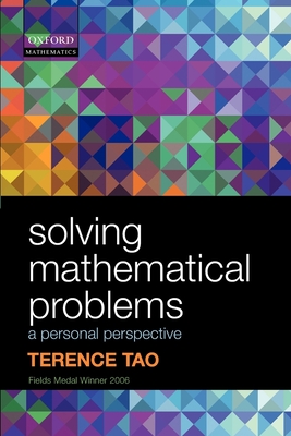 Solving Mathematical Problems: A Personal Perspective - Tao, Terence, Professor